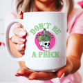 Don't Be A Prick Skull Ceramic Mug 15 oz - WonderingCloth