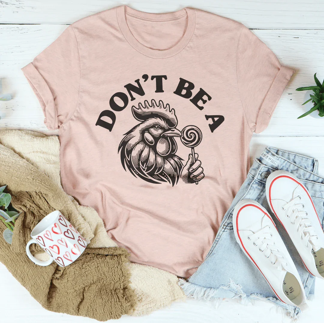 Don't Be A Tee - WonderingCloth
