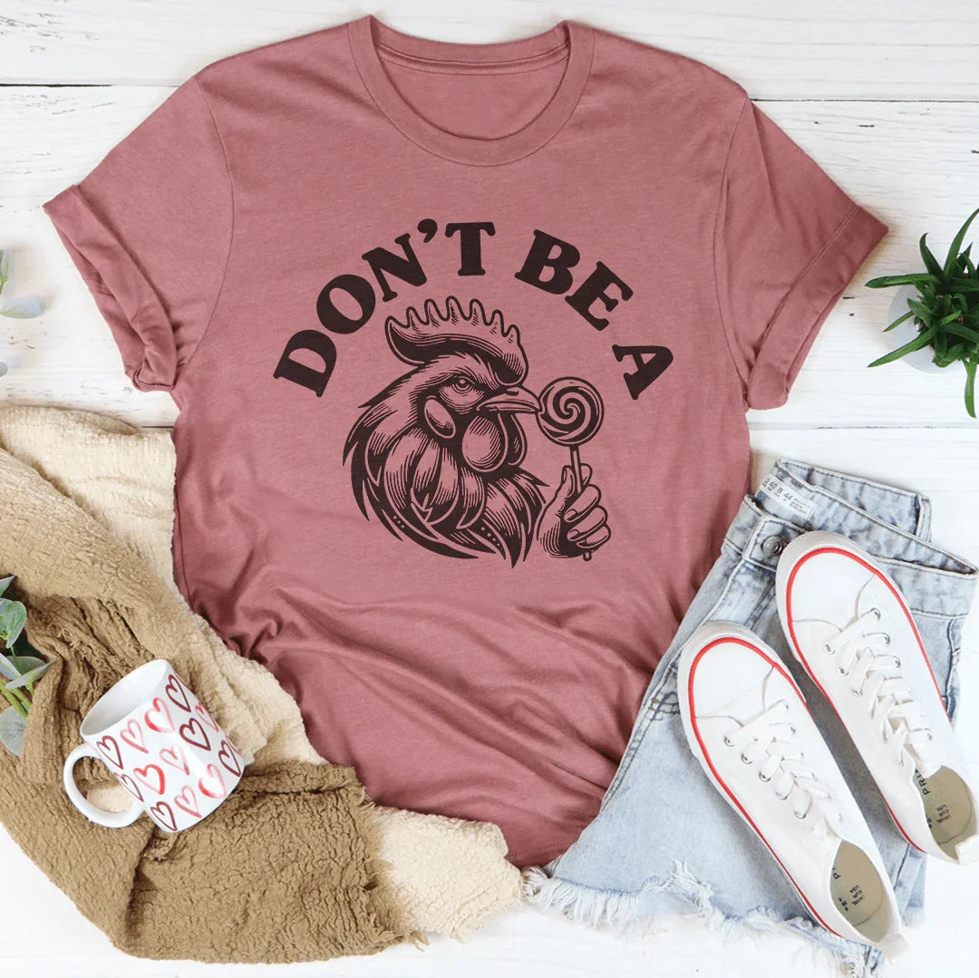 Don't Be A Tee - WonderingCloth