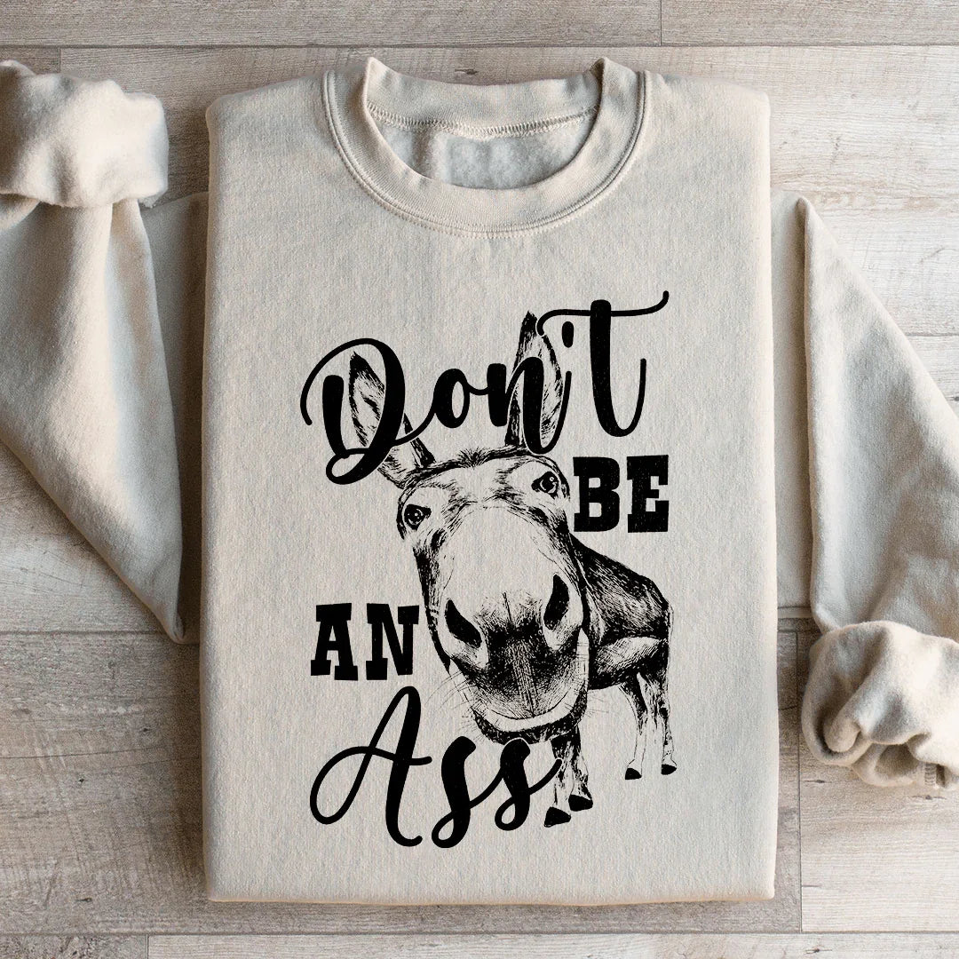 Don't Be An Ass Donkey Sweatshirt - WonderingCloth