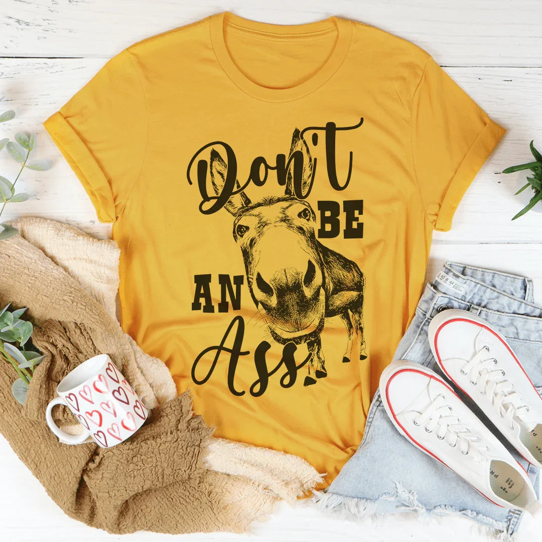 Don't Be An Ass Donkey Tee - WonderingCloth
