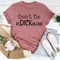 Don't Be Ridickulous Tee - WonderingCloth