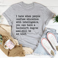 Don't Confuse Education With Intelligence Tee - WonderingCloth