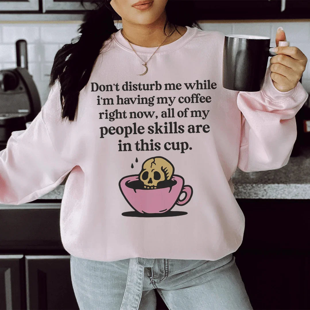 Don't Disturb Me Coffee Sweatshirt - WonderingCloth