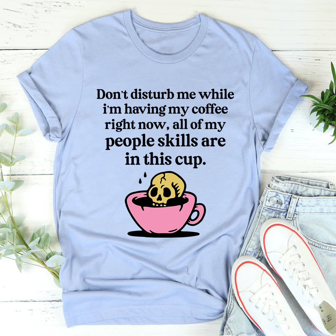 Don't Disturb Me Coffee Tee - WonderingCloth