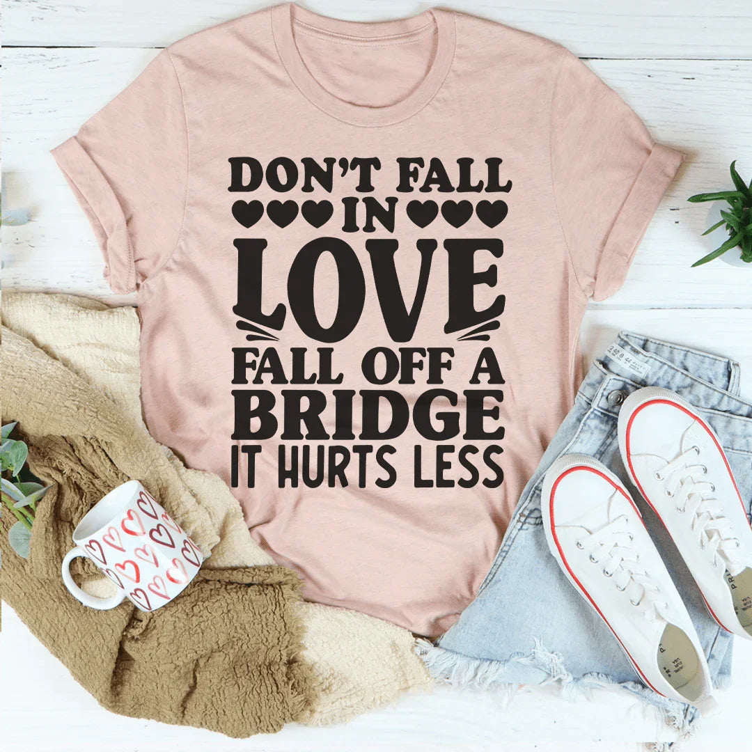 Don't Fall In Love Tee - WonderingCloth