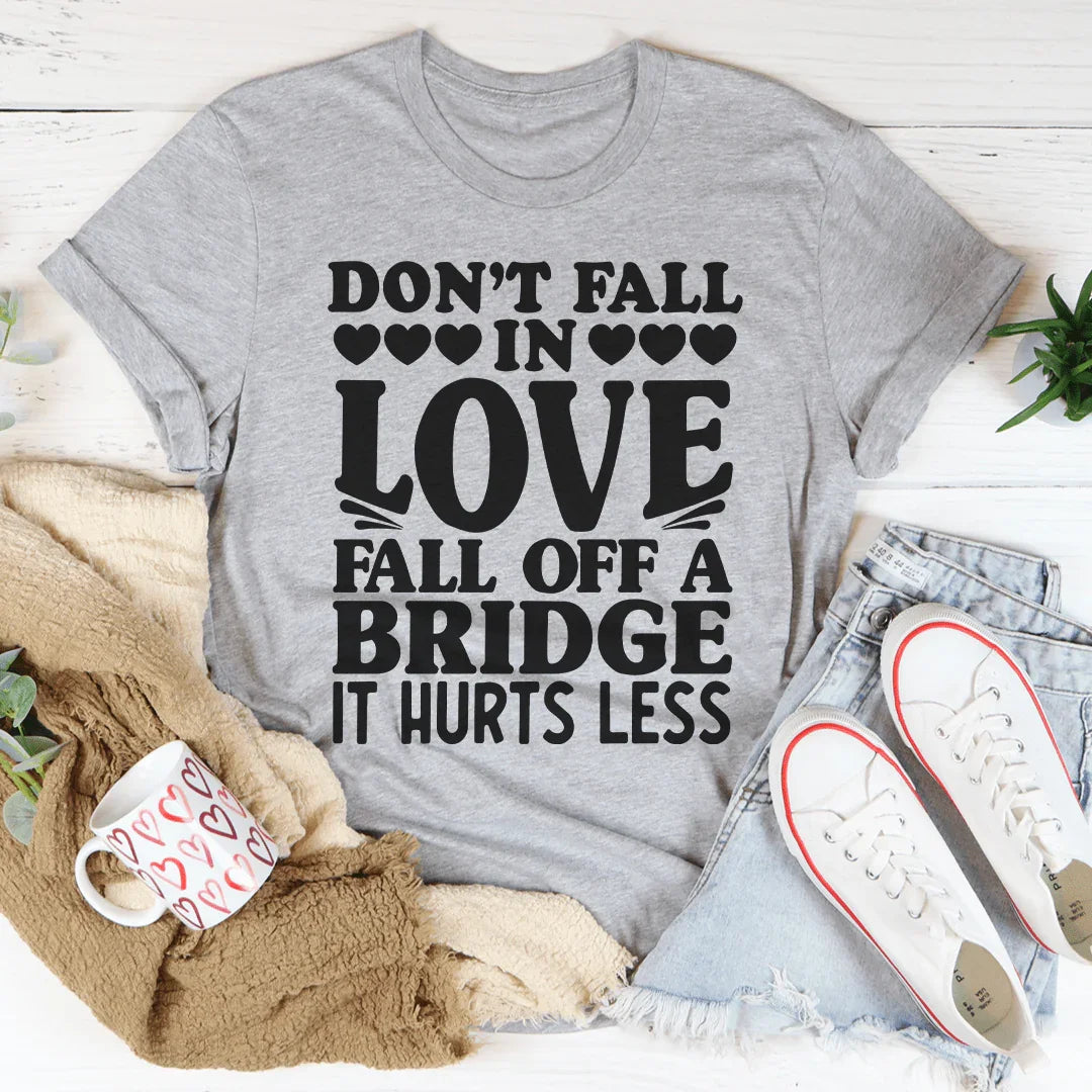 Don't Fall In Love Tee - WonderingCloth