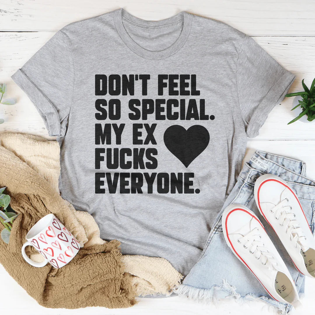 Don't Feel Special Tee - WonderingCloth