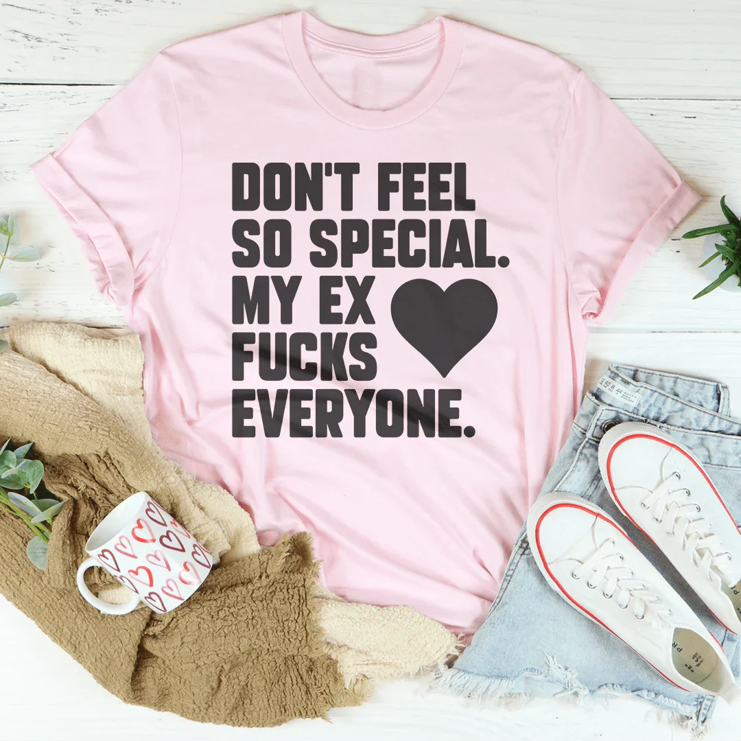 Don't Feel Special Tee - WonderingCloth