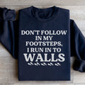 Don't Follow In My Footsteps Sweatshirt - WonderingCloth