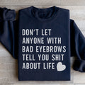 Don't Let Anyone Sweatshirt - WonderingCloth