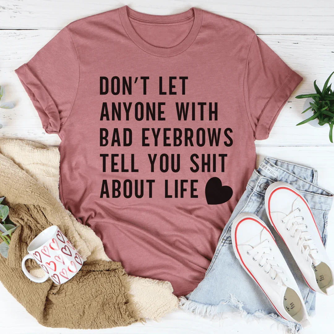 Don't Let Anyone Tee - WonderingCloth