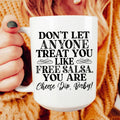 Don't Let Anyone Treat You Like Free Salsa Ceramic Mug 15 oz - WonderingCloth