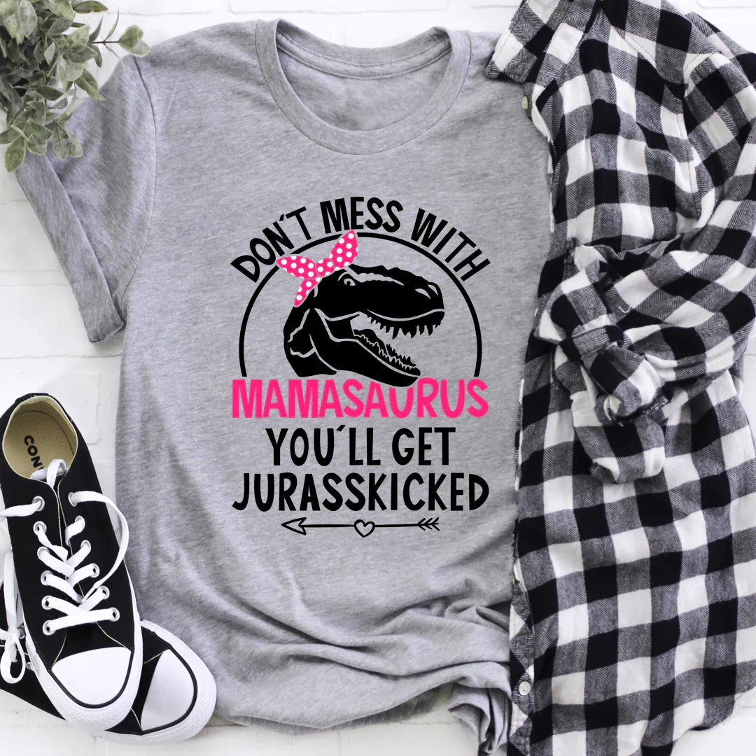 Don't Mess With Mamasaurus Tee - WonderingCloth
