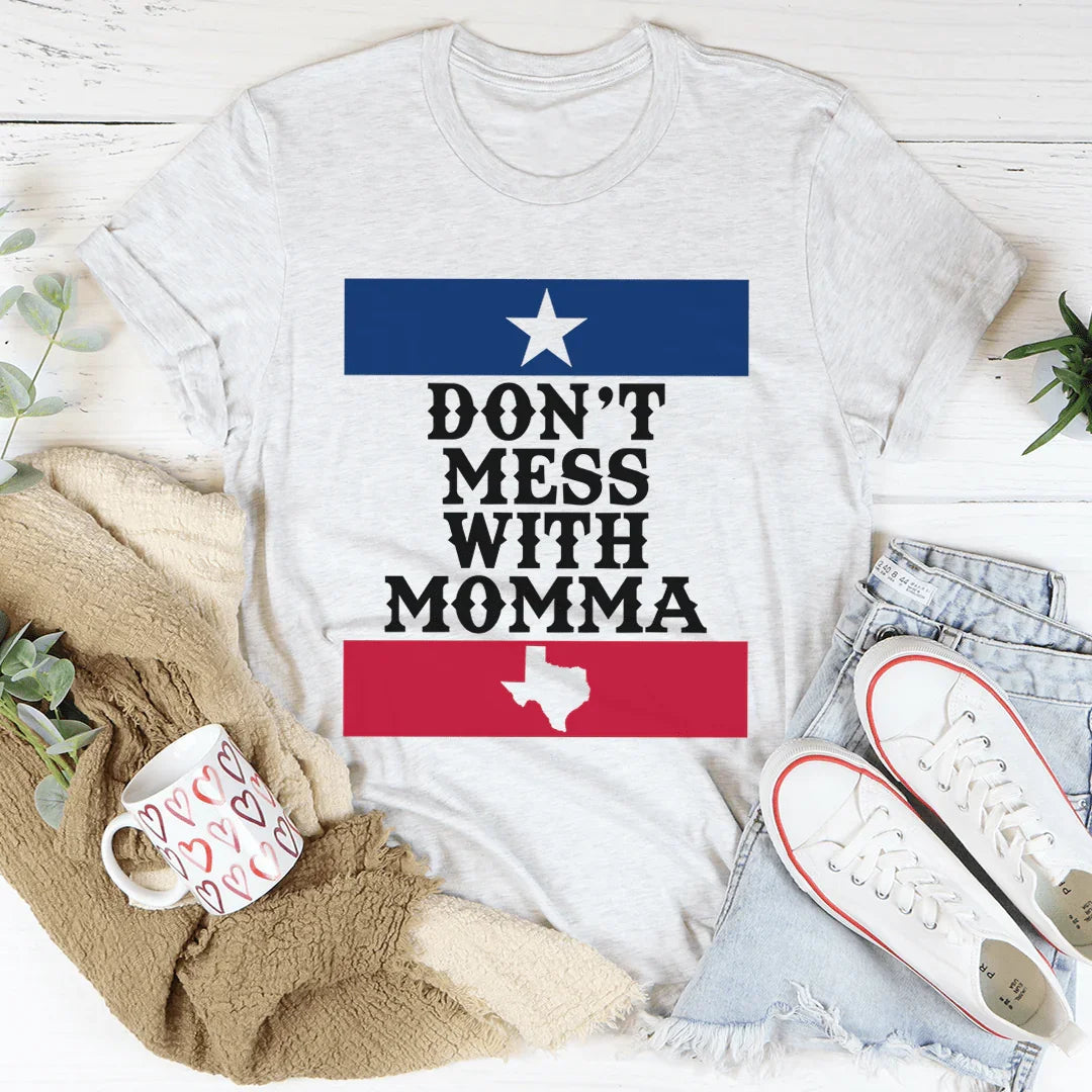 Don't Mess With Momma Tee - WonderingCloth
