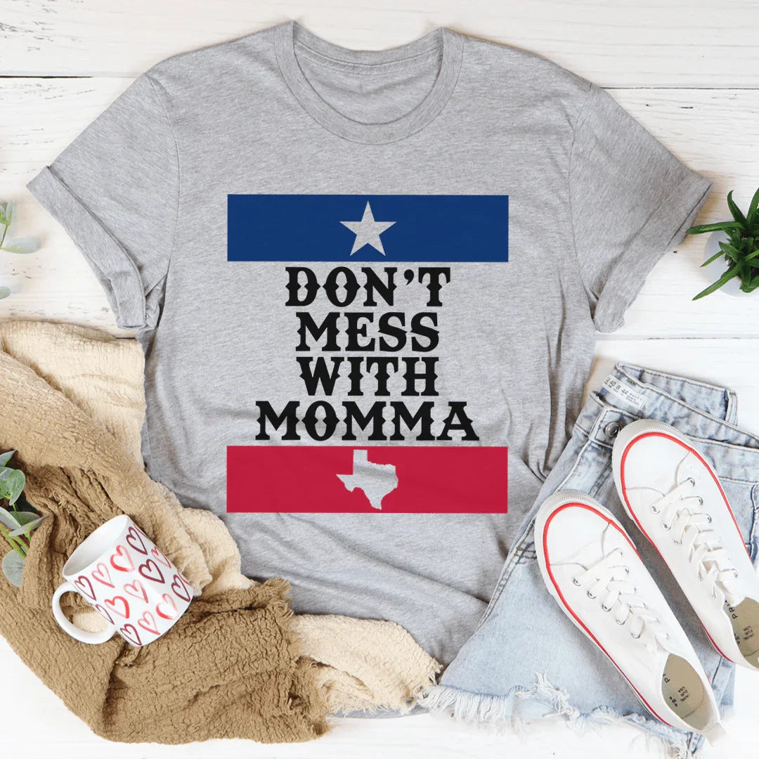 Don't Mess With Momma Tee - WonderingCloth
