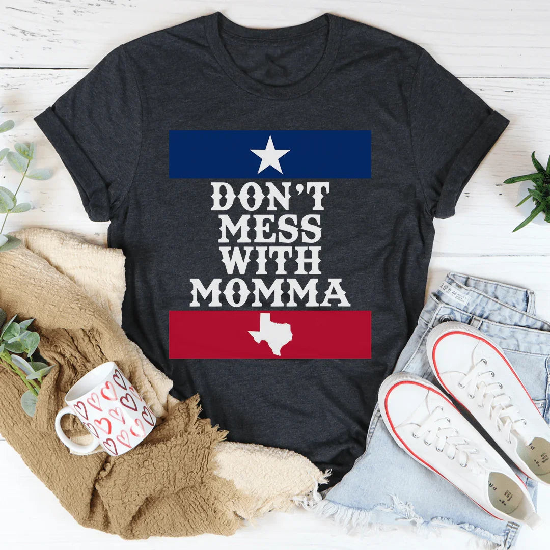 Don't Mess With Momma Tee - WonderingCloth