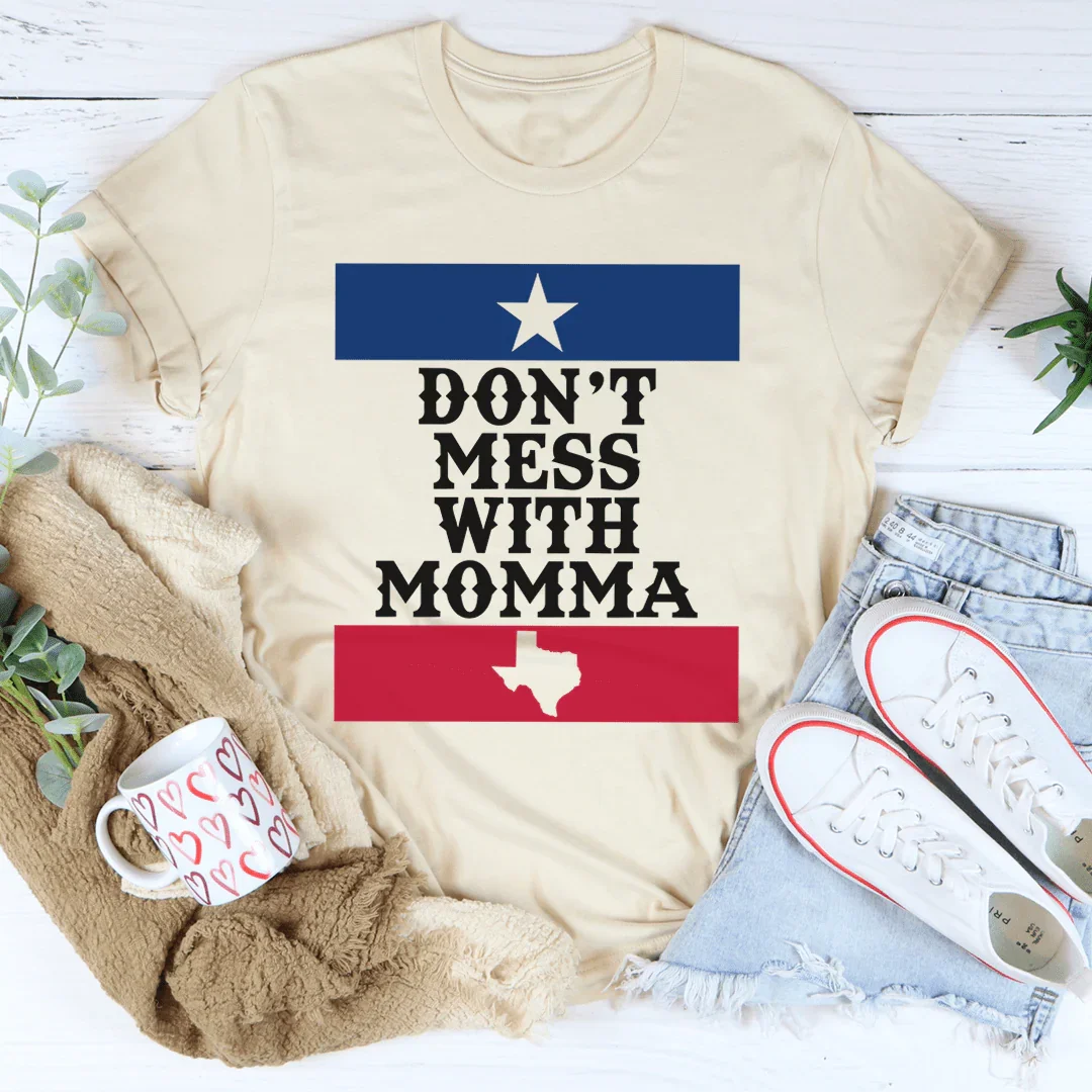Don't Mess With Momma Tee - WonderingCloth