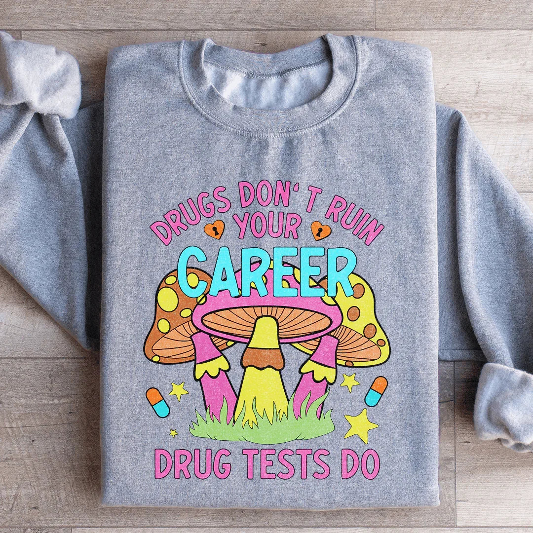 Don't Ruin Your Career Sweatshirt - WonderingCloth