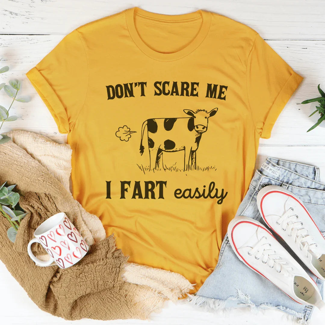 Don't Scare Me I Fart Easily Tee - WonderingCloth
