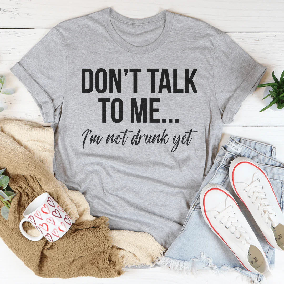 Don't Talk To Me Tee - WonderingCloth