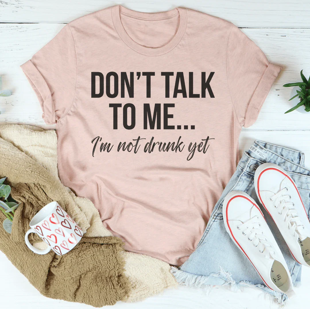 Don't Talk To Me Tee - WonderingCloth