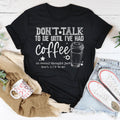 Don't Talk To Me Until I’ve Had Coffee Tee - WonderingCloth