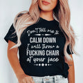 Don't Tell Me To Calm Down Tee - WonderingCloth