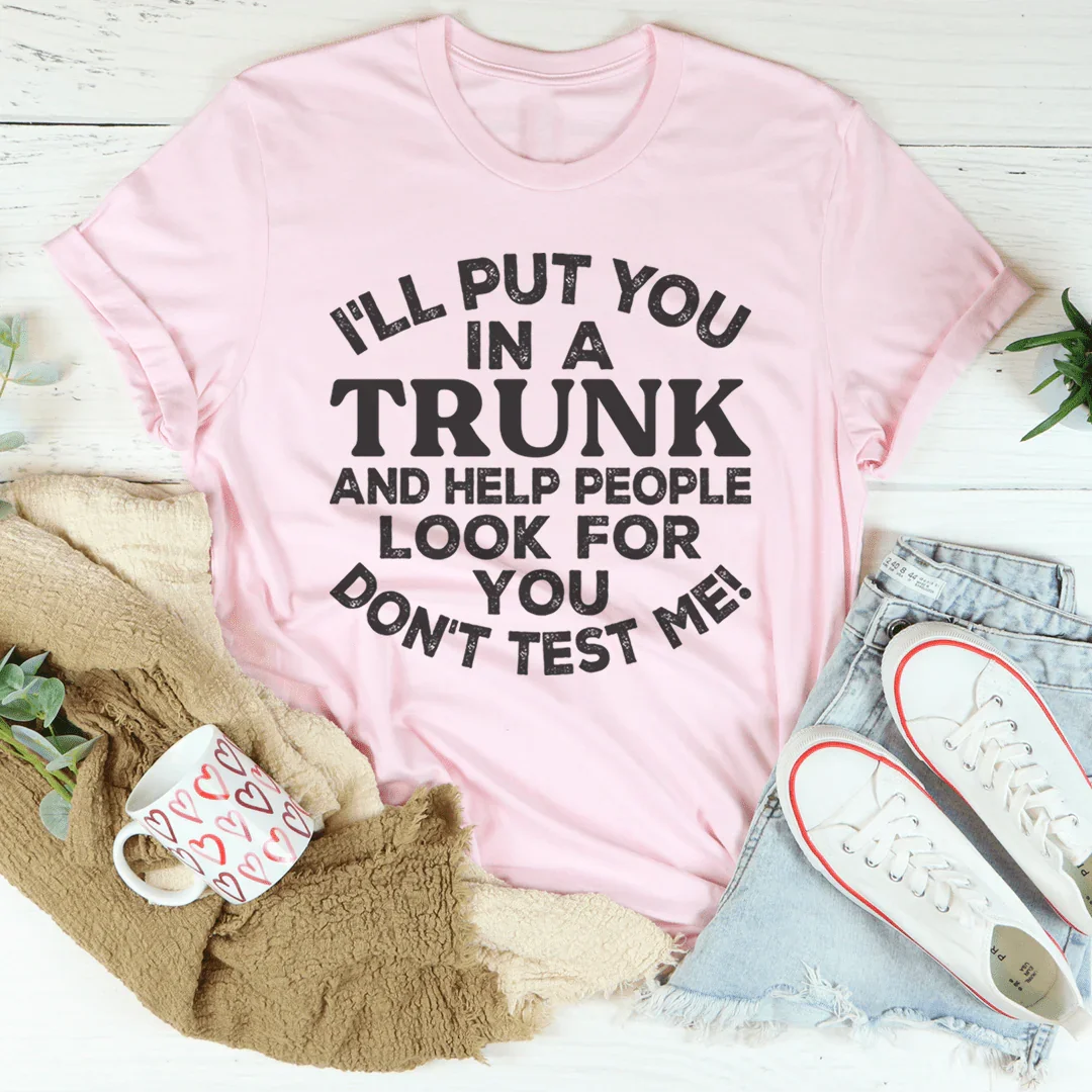 Don't Test Me Tee - WonderingCloth
