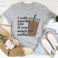 Don't Touch My Coffee Tee - WonderingCloth