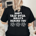 Don't Trip Over What's Behind You Tee - WonderingCloth