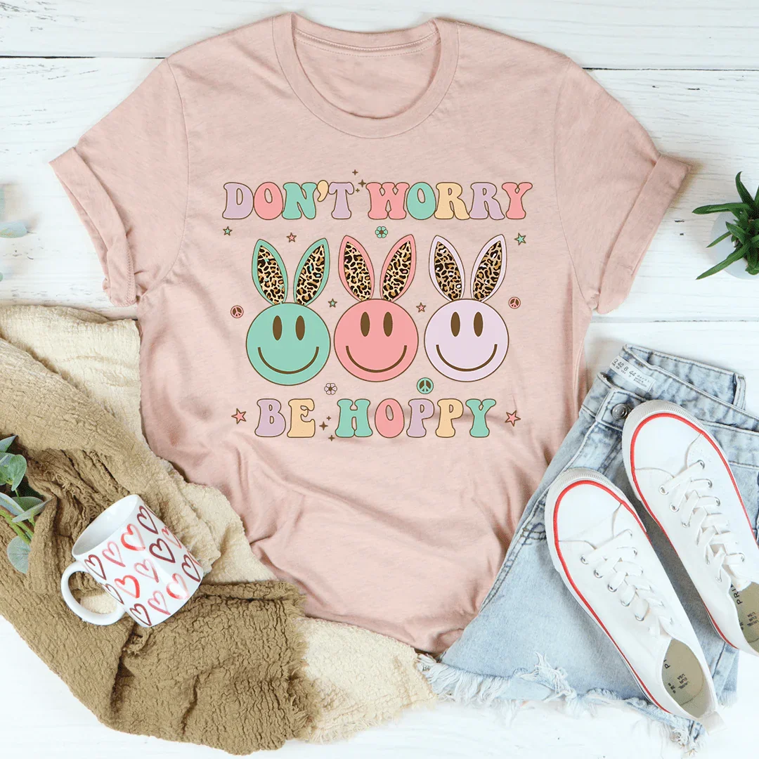 Don't Worry Be Hoppy Tee - WonderingCloth
