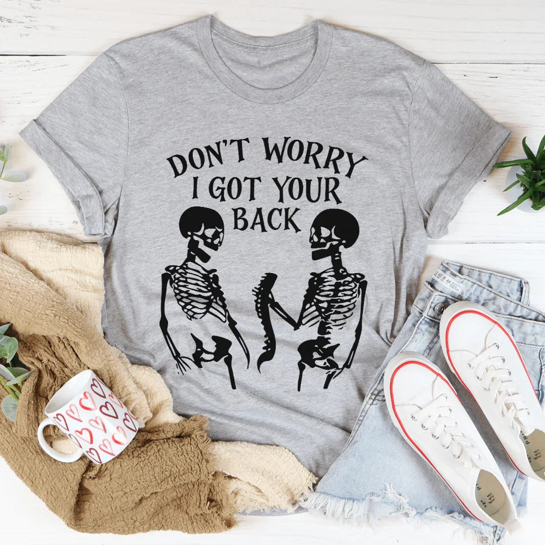 Don't Worry I Got Your Back Tee - WonderingCloth
