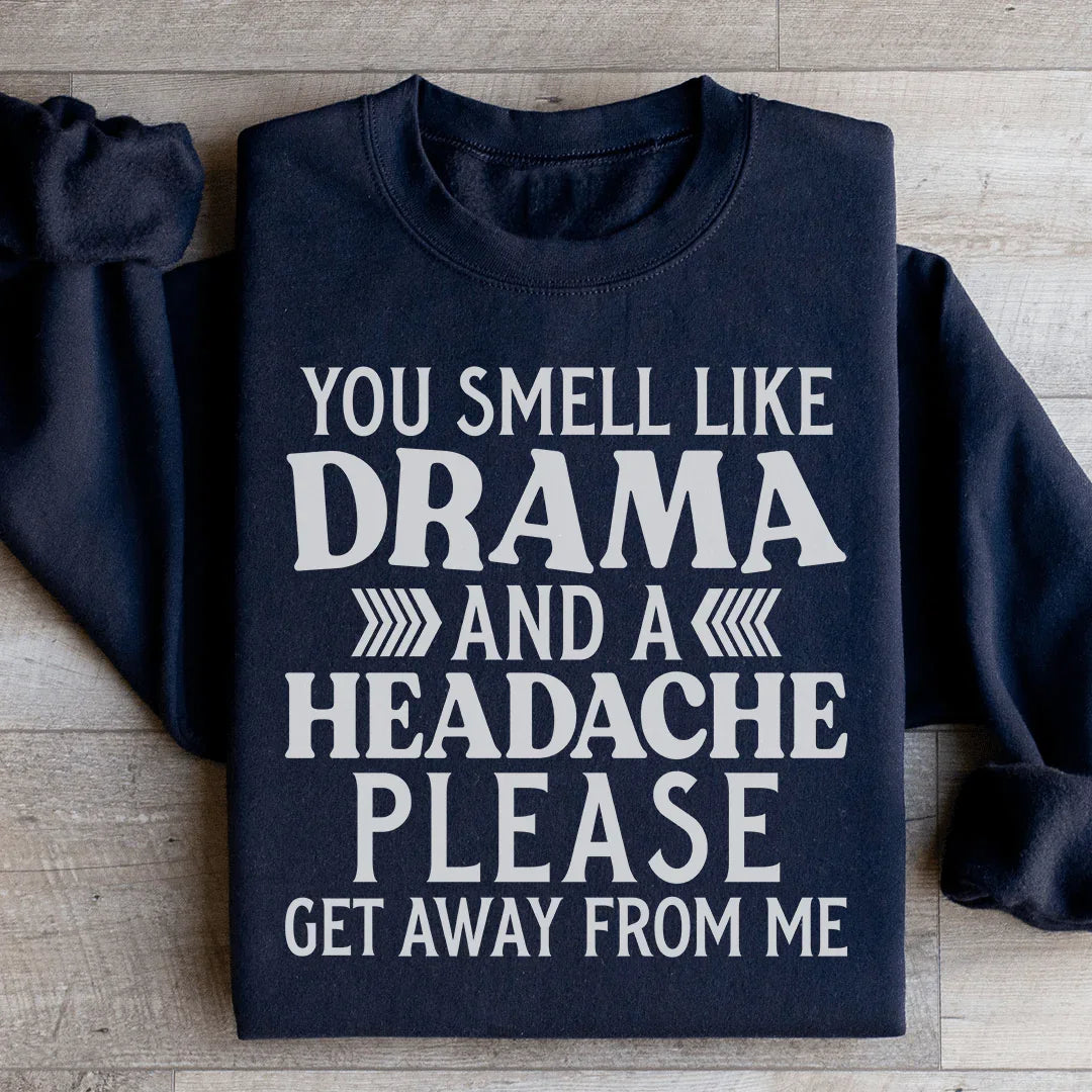 Drama And A Headache Sweatshirt - WonderingCloth