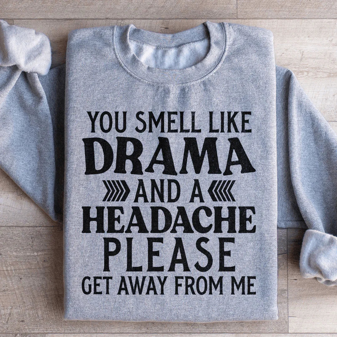 Drama And A Headache Sweatshirt - WonderingCloth