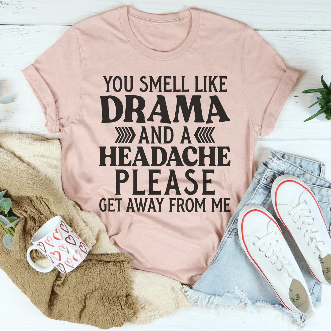 Drama And A Headache Tee - WonderingCloth