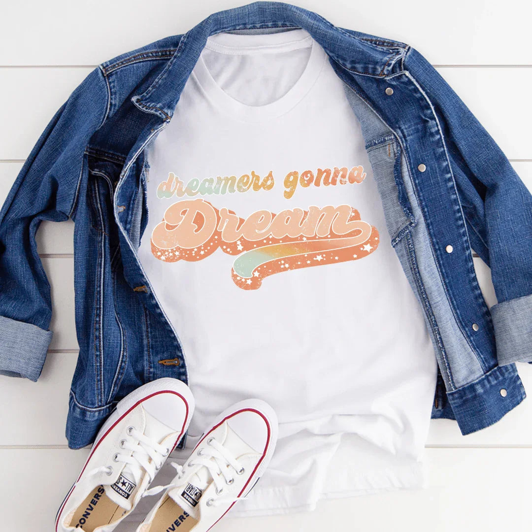 Dreamers Gonna Dream Tee - WonderingCloth
