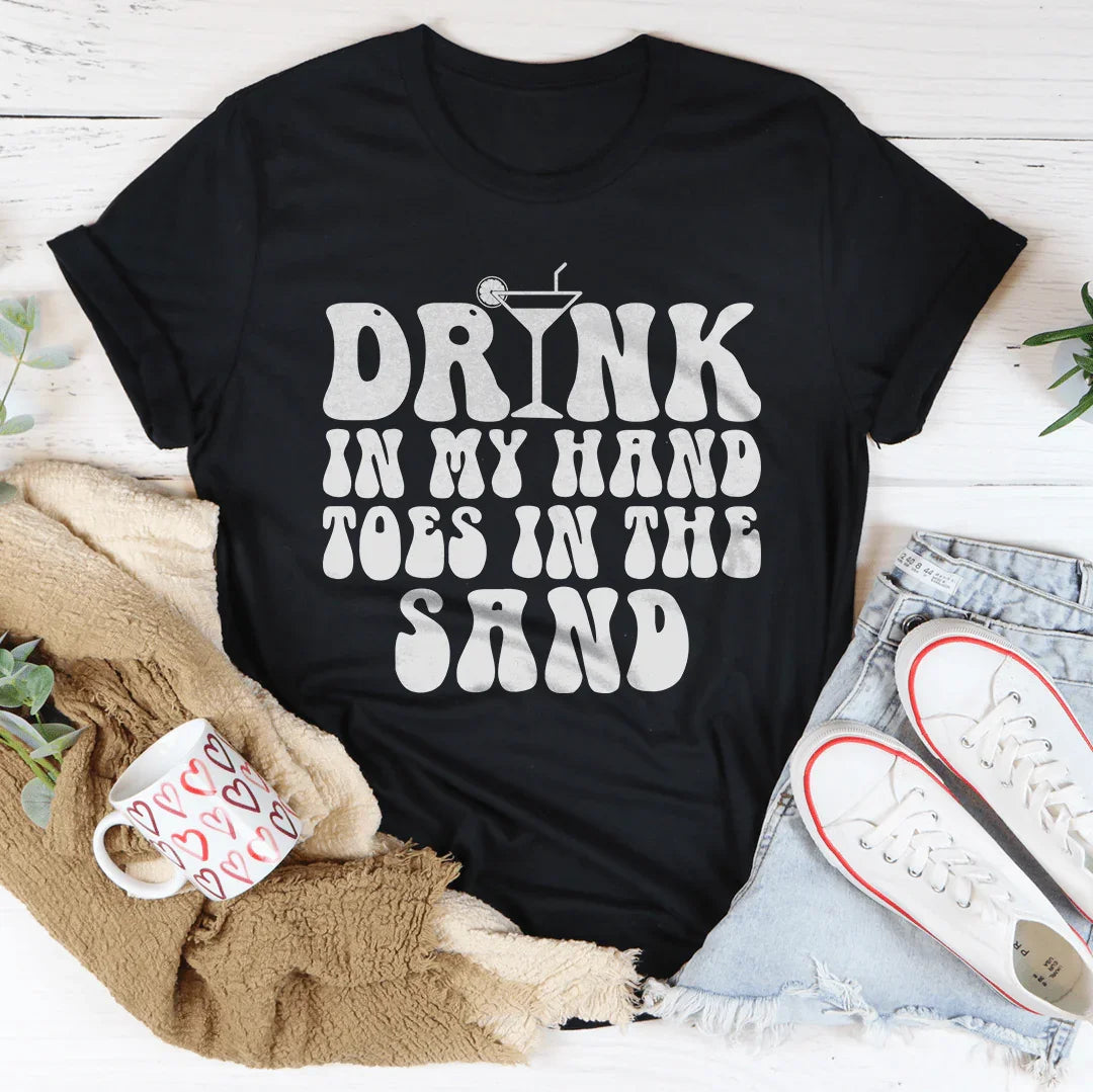 Drink In My Hand Toes In The Sand Tee - WonderingCloth