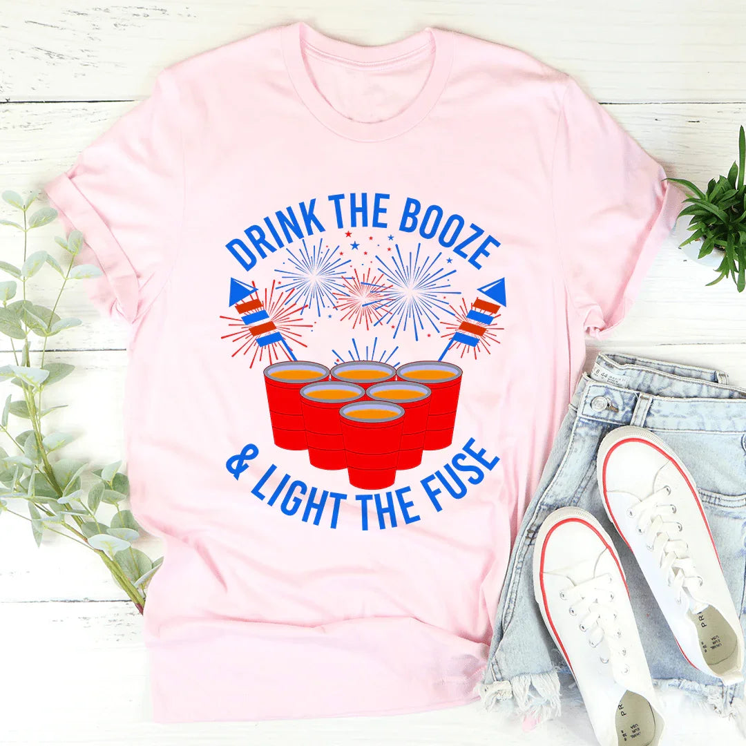 Drink The Booze & Light The Fuse Tee - WonderingCloth