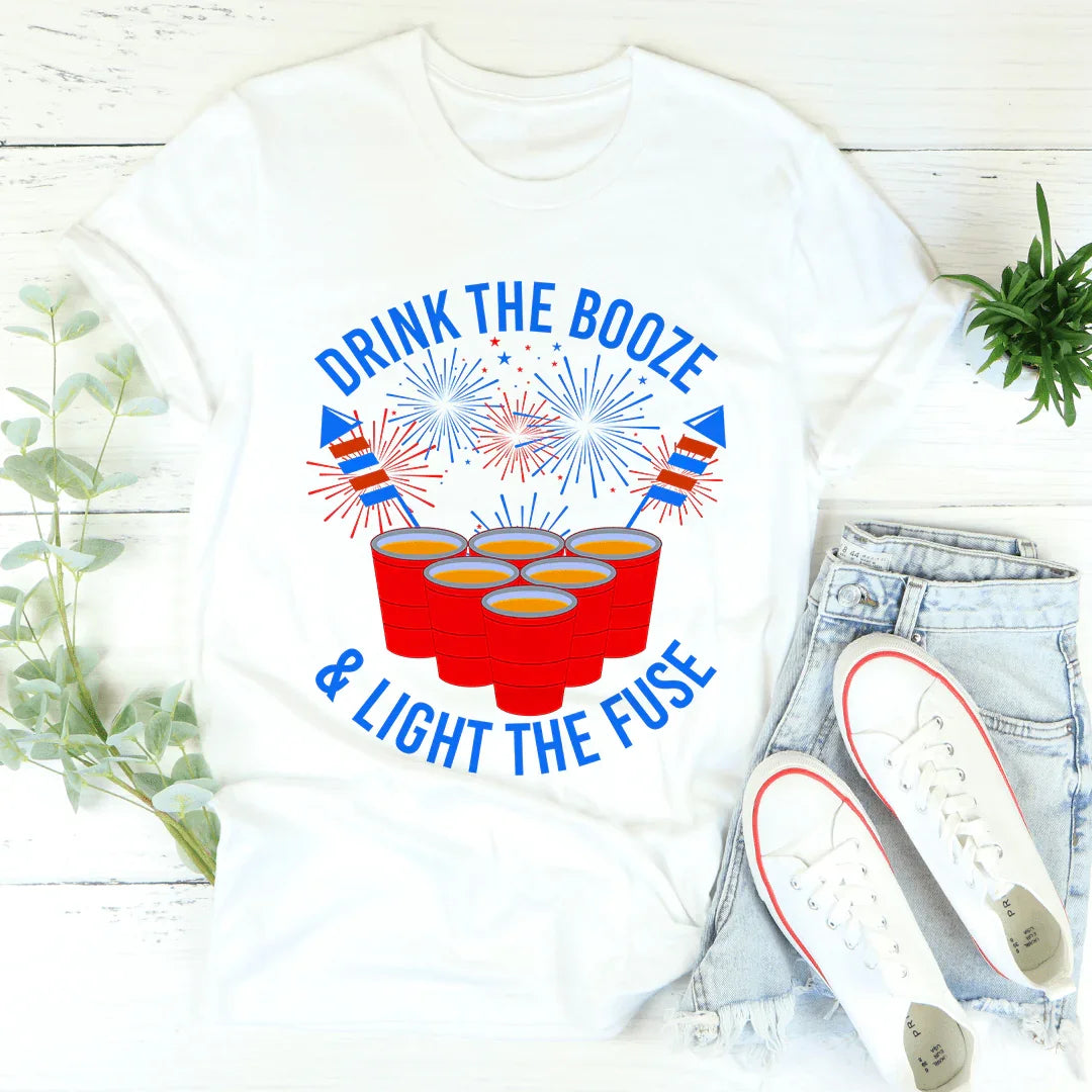 Drink The Booze & Light The Fuse Tee - WonderingCloth