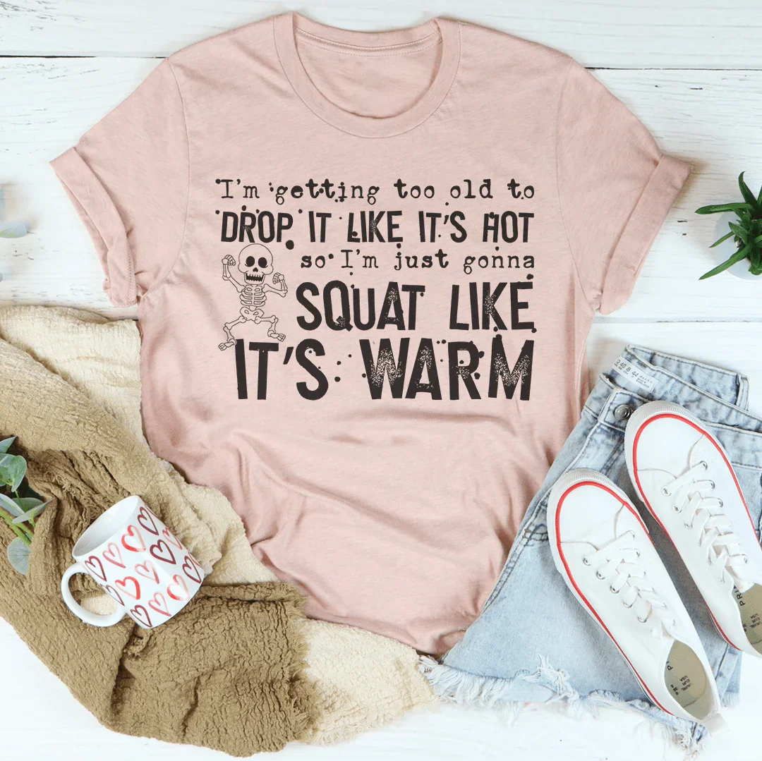 Drop It Like It's Hot Tee - WonderingCloth
