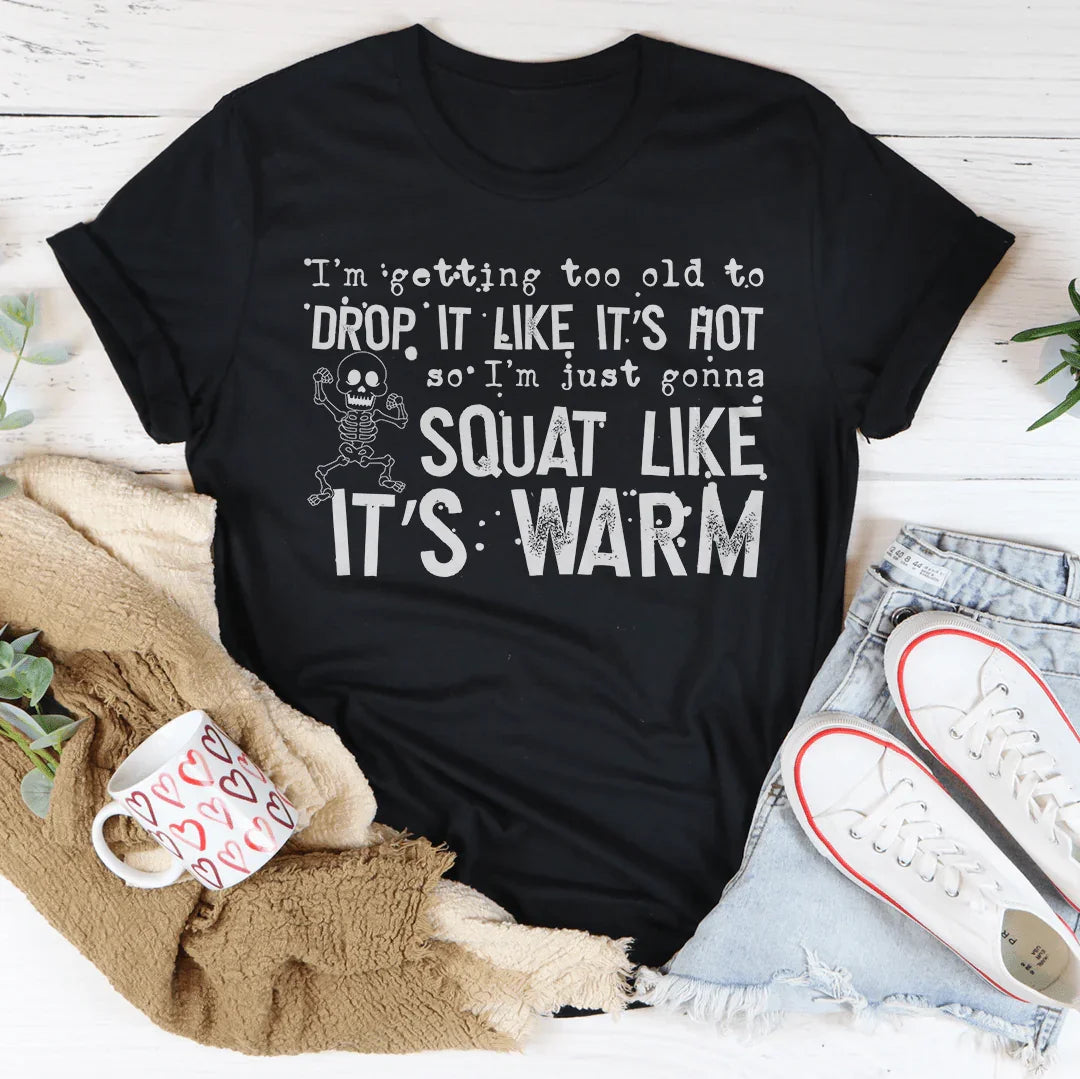 Drop It Like It's Hot Tee - WonderingCloth