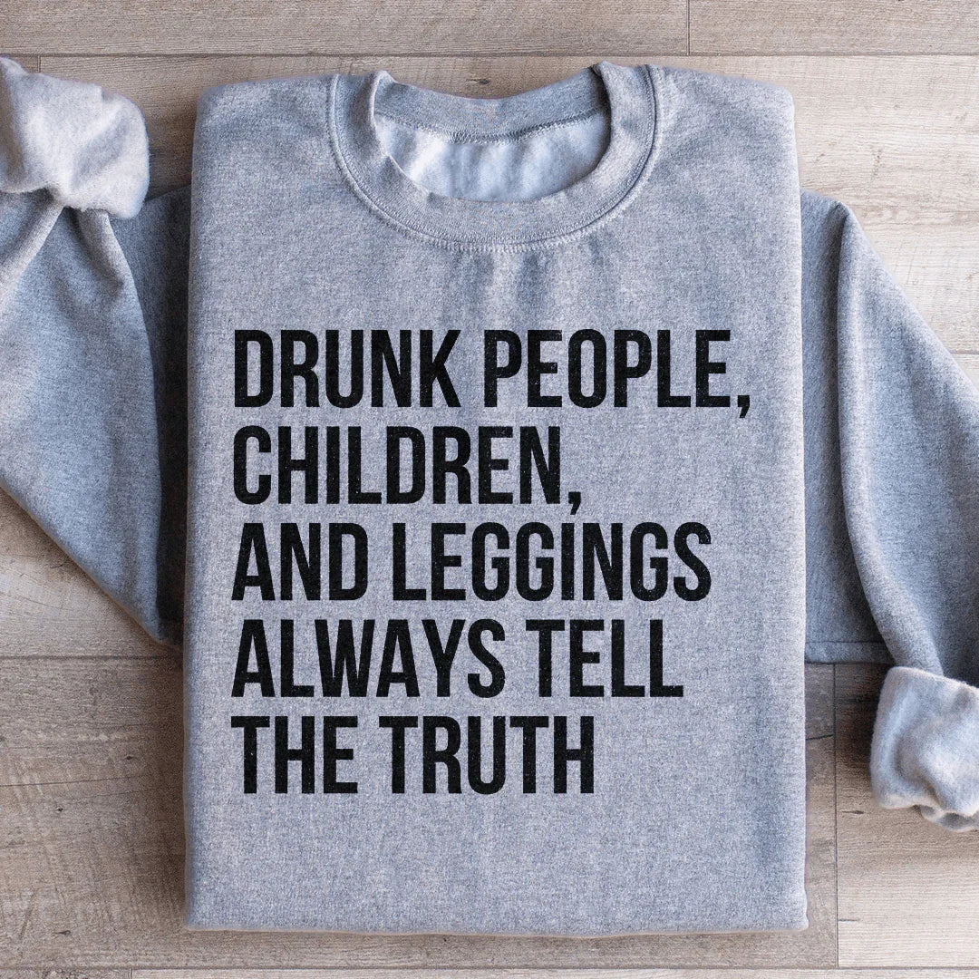 Drunk People Children And Leggings Sweatshirt - WonderingCloth