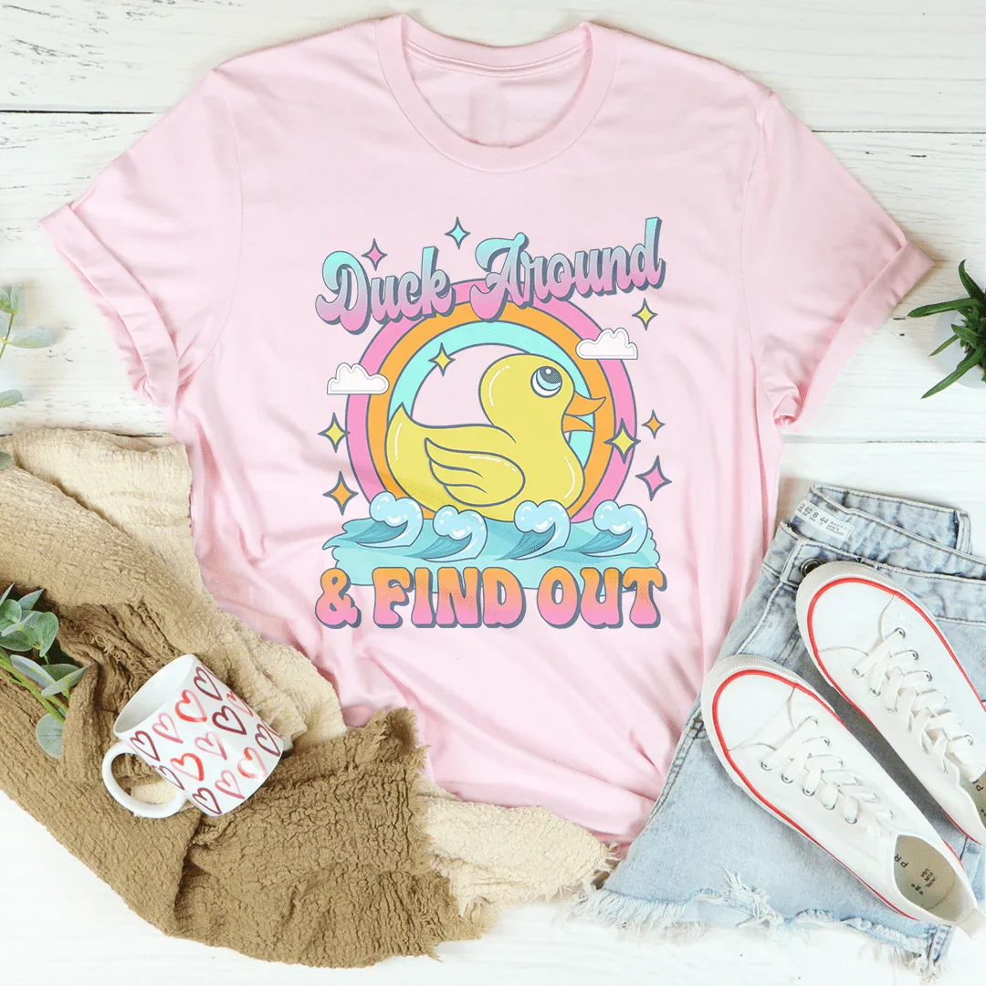 Duck Around & Find Out Tee - WonderingCloth