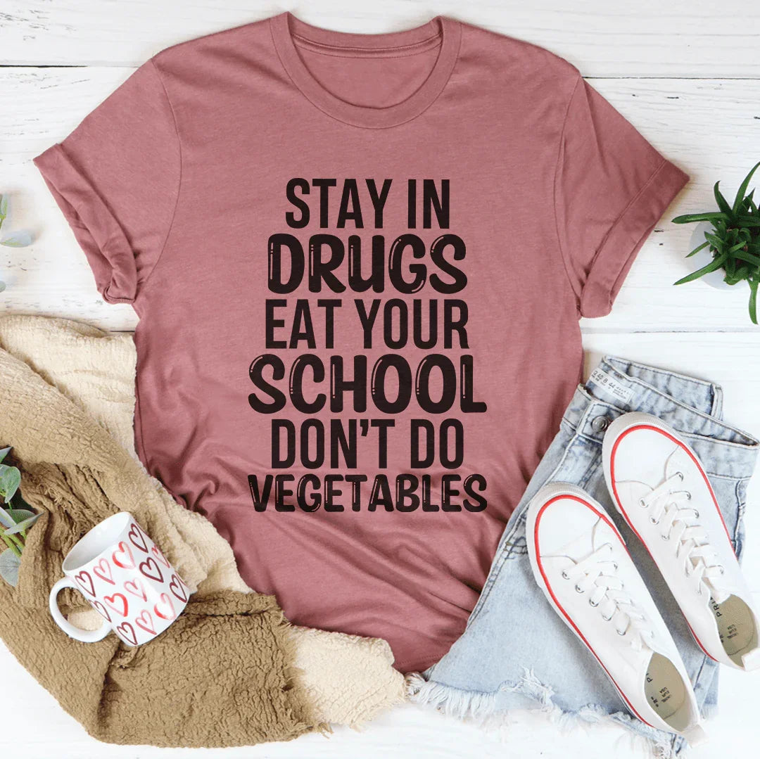Eat Your School Don't Do Vegetables Tee - WonderingCloth