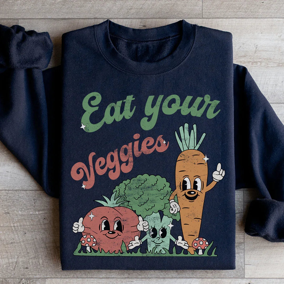 Eat Your Veggies Sweatshirt - WonderingCloth