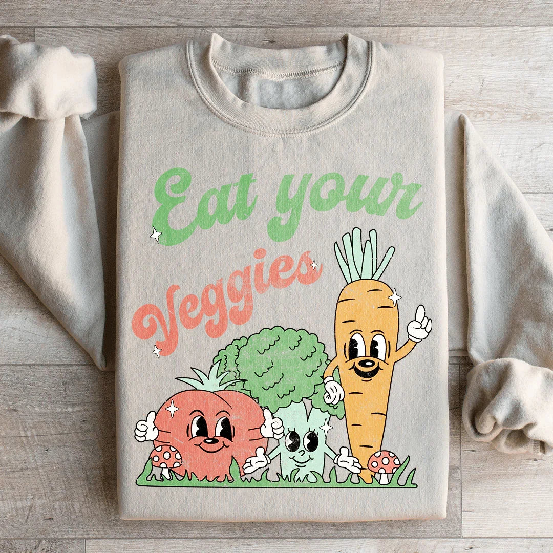Eat Your Veggies Sweatshirt - WonderingCloth