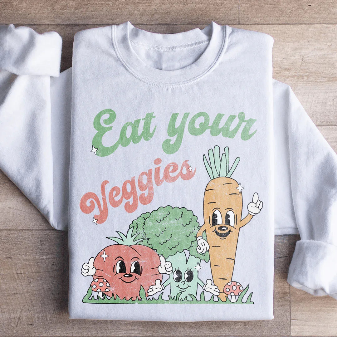Eat Your Veggies Sweatshirt - WonderingCloth