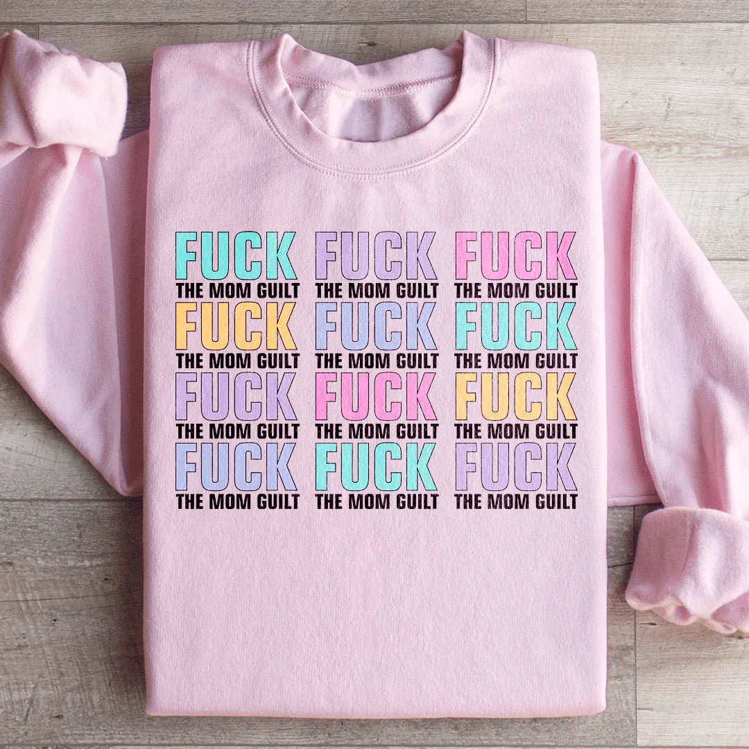 Eff The Mom Guilt Sweatshirt - WonderingCloth