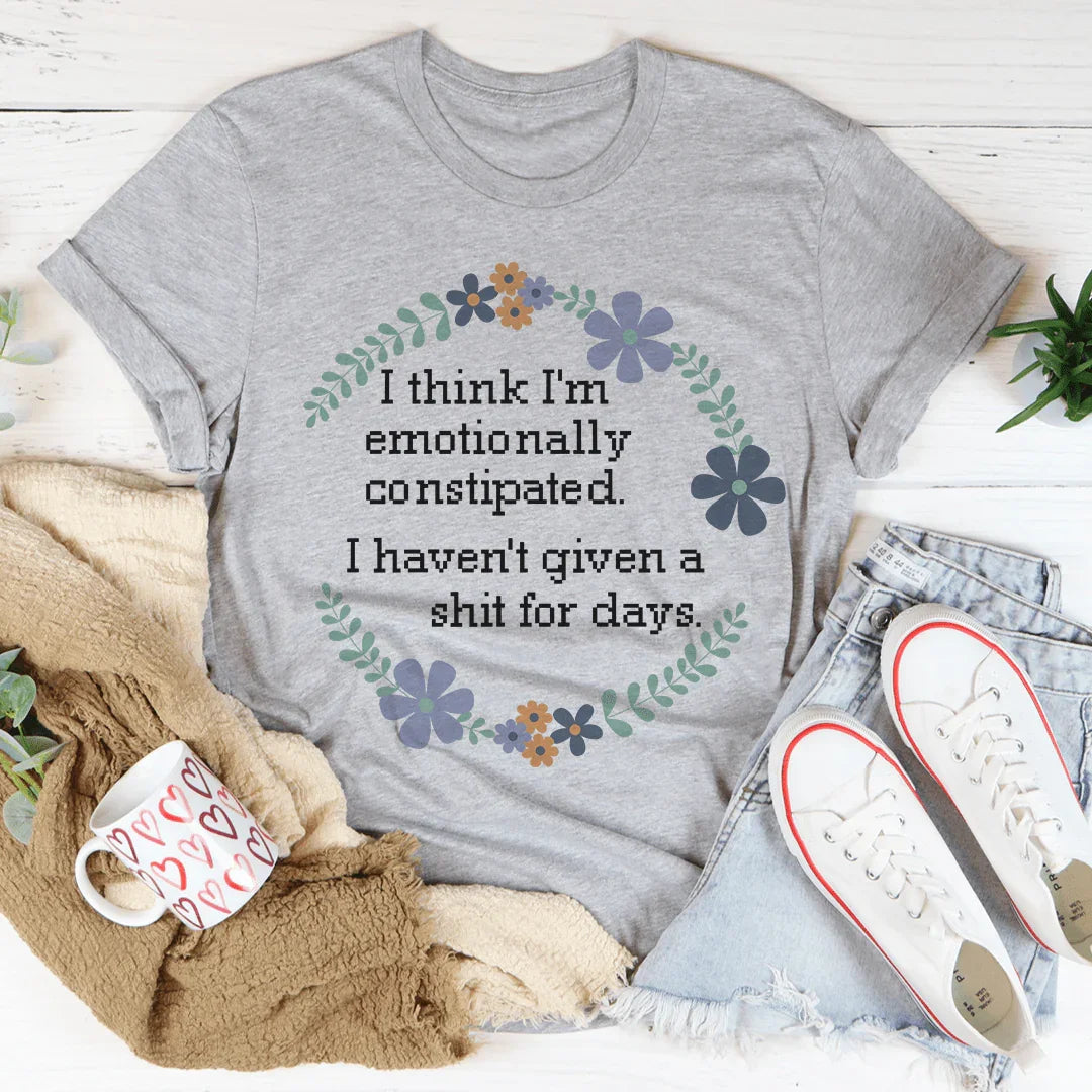 Emotionally Constipated Tee - WonderingCloth